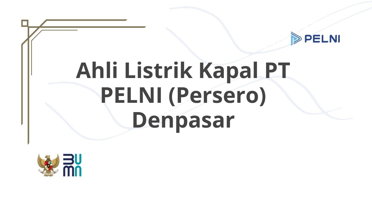 Ahli Listrik Kapal PT PELNI (Persero) Denpasar