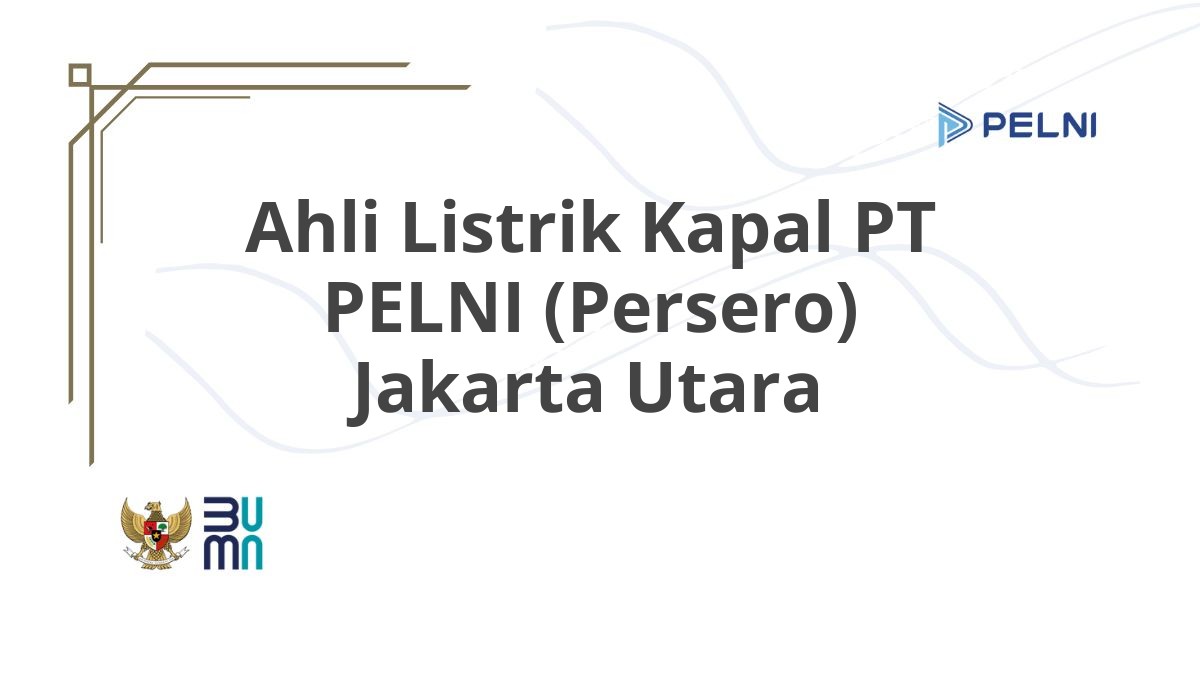 Ahli Listrik Kapal PT PELNI (Persero) Jakarta Utara