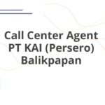 Call Center Agent PT KAI (Persero) Balikpapan