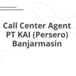 Call Center Agent PT KAI (Persero) Banjarmasin