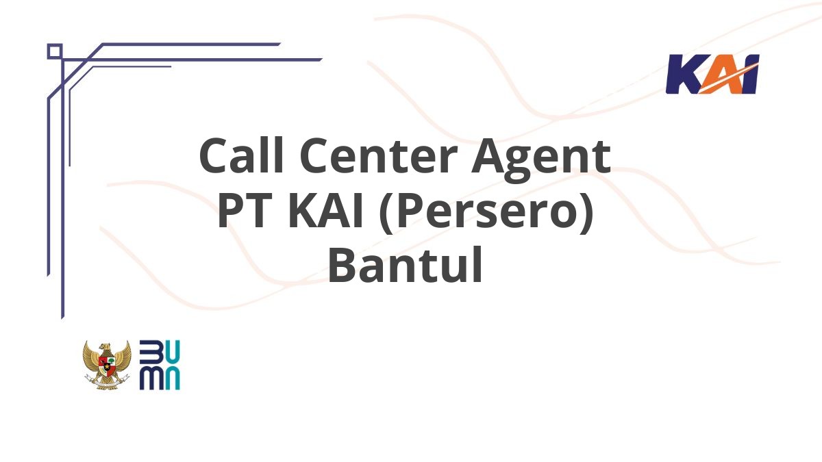 Call Center Agent PT KAI (Persero) Bantul