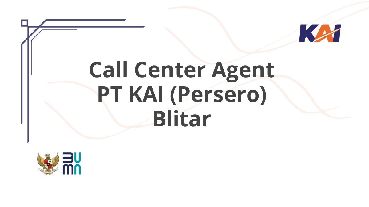 Call Center Agent PT KAI (Persero) Blitar