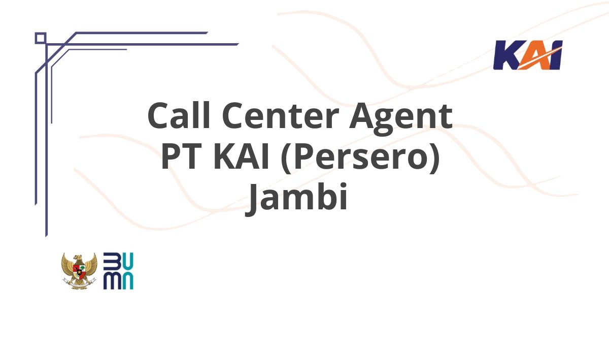 Call Center Agent PT KAI (Persero) Jambi