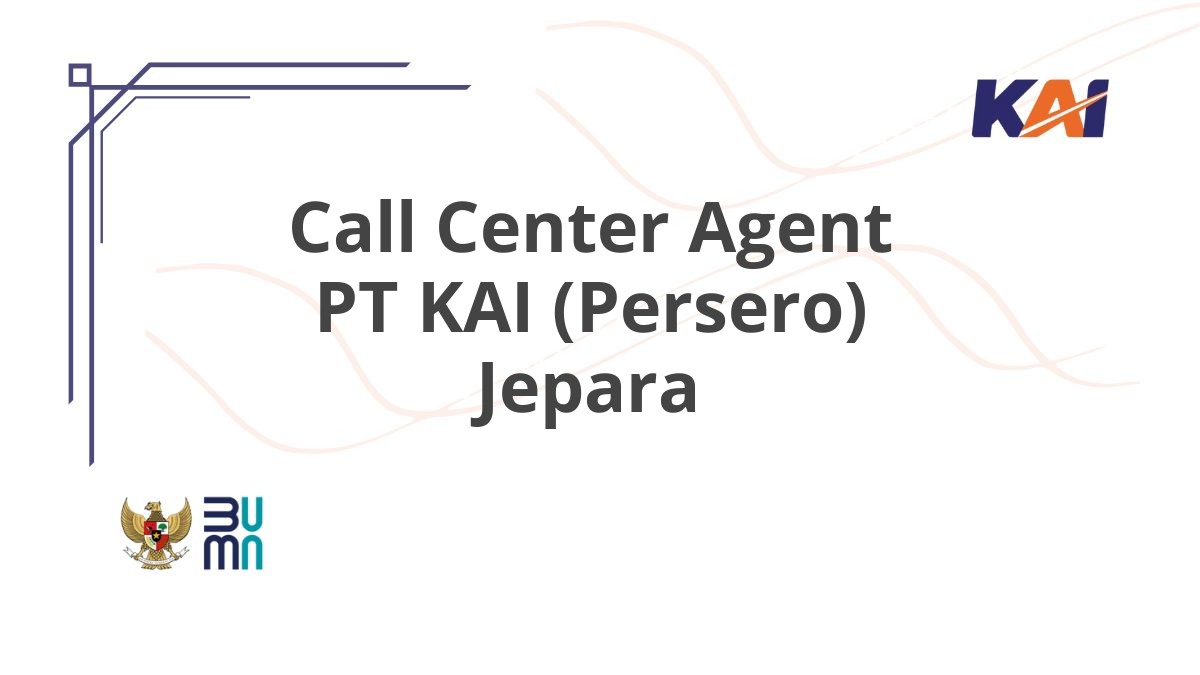 Call Center Agent PT KAI (Persero) Jepara