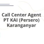Call Center Agent PT KAI (Persero) Karanganyar