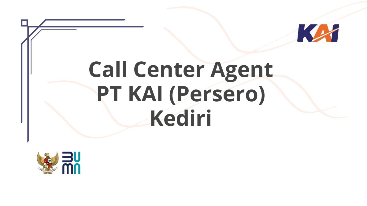 Call Center Agent PT KAI (Persero) Kediri