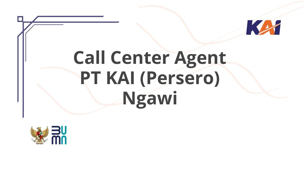 Call Center Agent PT KAI (Persero) Ngawi