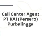 Call Center Agent PT KAI (Persero) Purbalingga