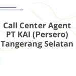 Call Center Agent PT KAI (Persero) Tangerang Selatan