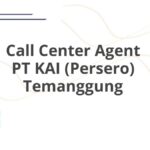 Call Center Agent PT KAI (Persero) Temanggung