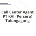 Call Center Agent PT KAI (Persero) Tulungagung