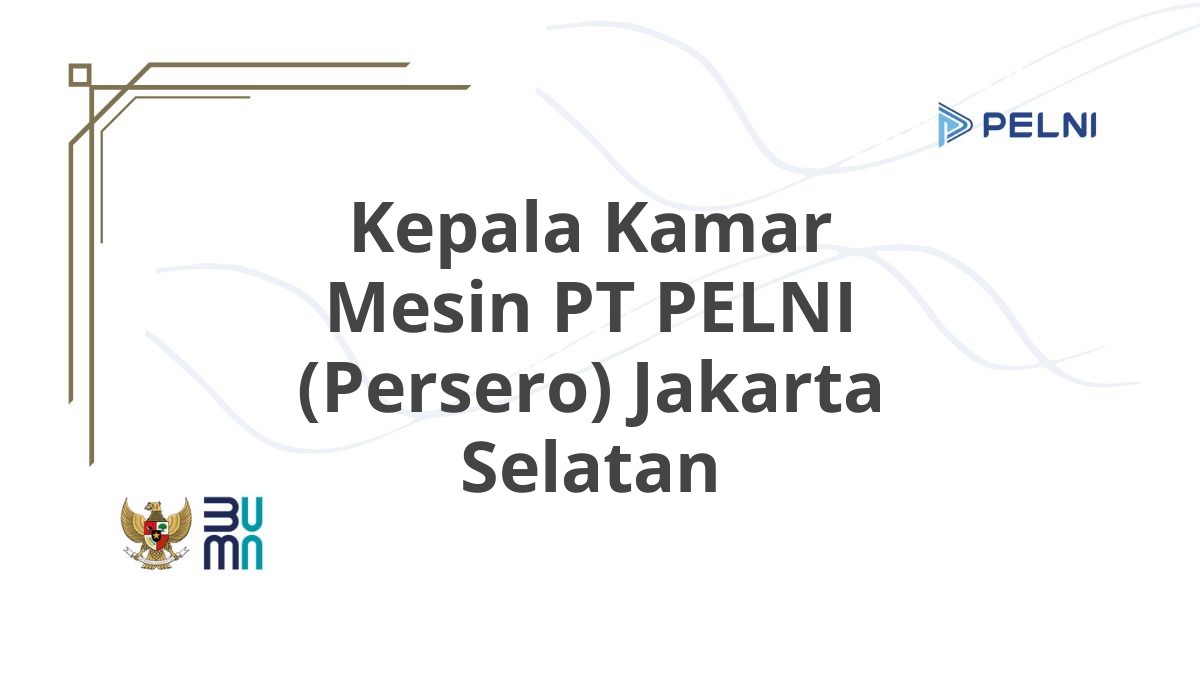 Kepala Kamar Mesin PT PELNI (Persero) Jakarta Selatan