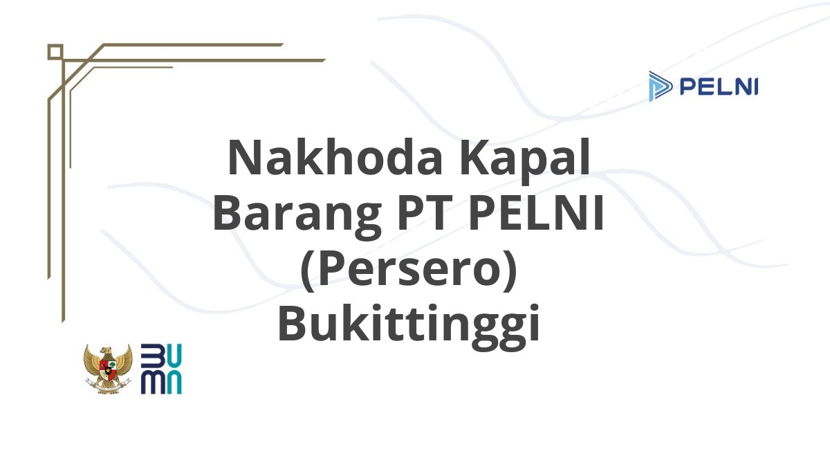 Nakhoda Kapal Barang PT PELNI (Persero) Bukittinggi