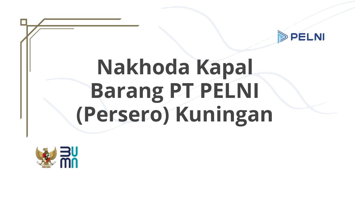 Nakhoda Kapal Barang PT PELNI (Persero) Kuningan