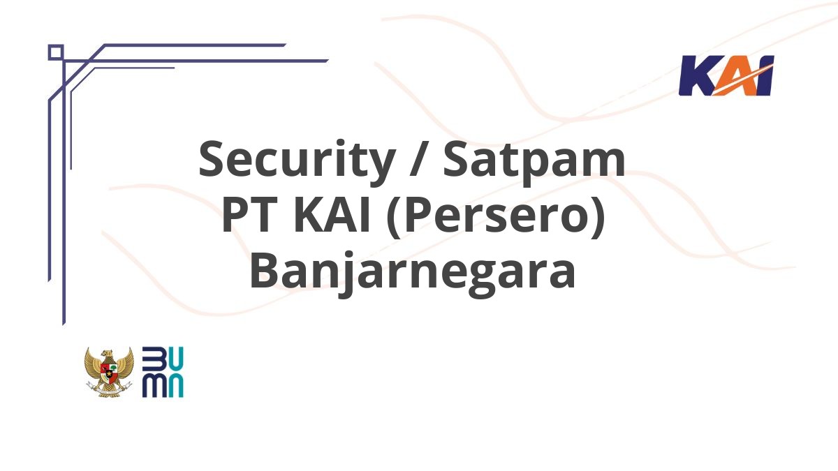 Security / Satpam PT KAI (Persero) Banjarnegara