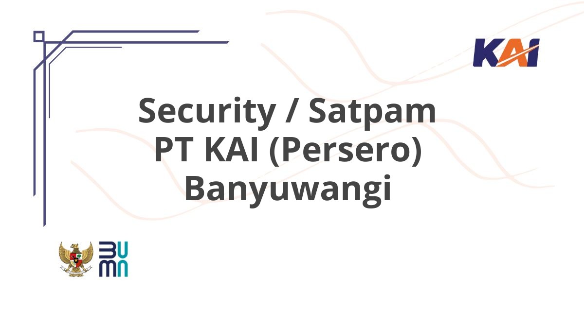 Security / Satpam PT KAI (Persero) Banyuwangi