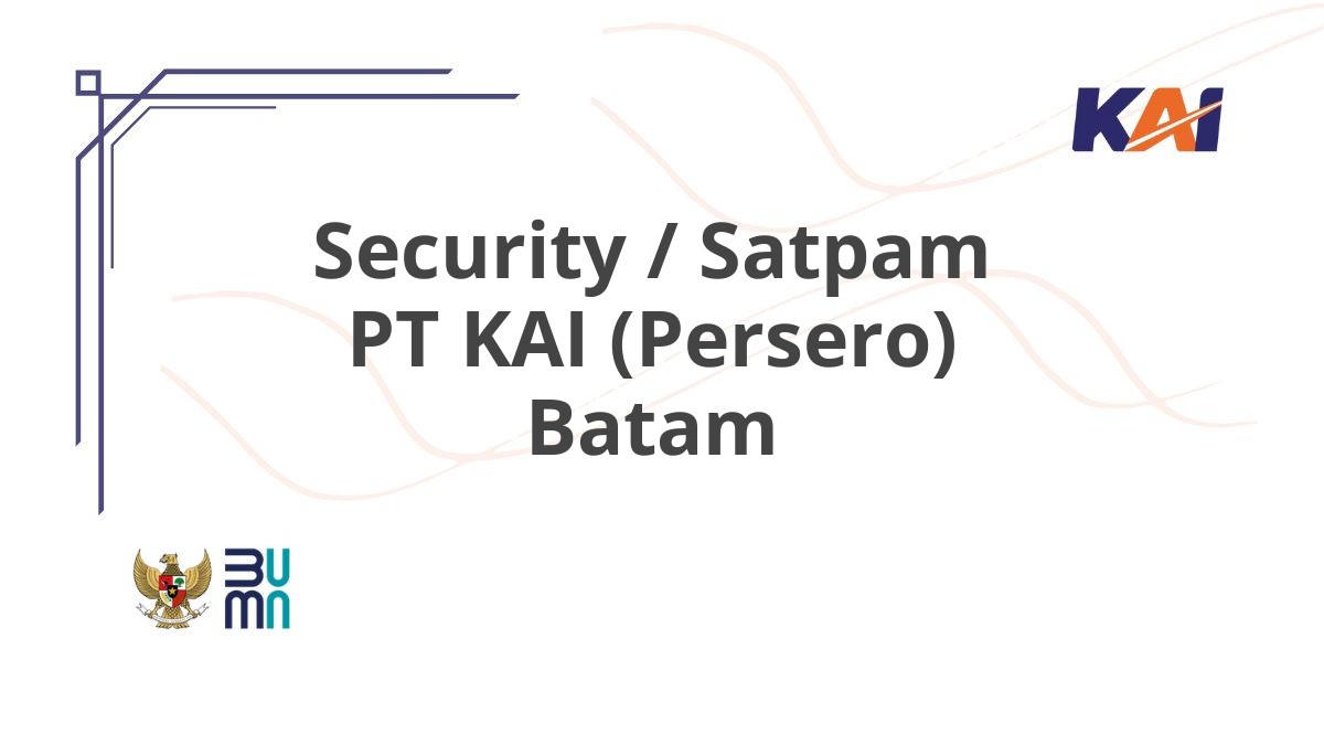 Security / Satpam PT KAI (Persero) Batam