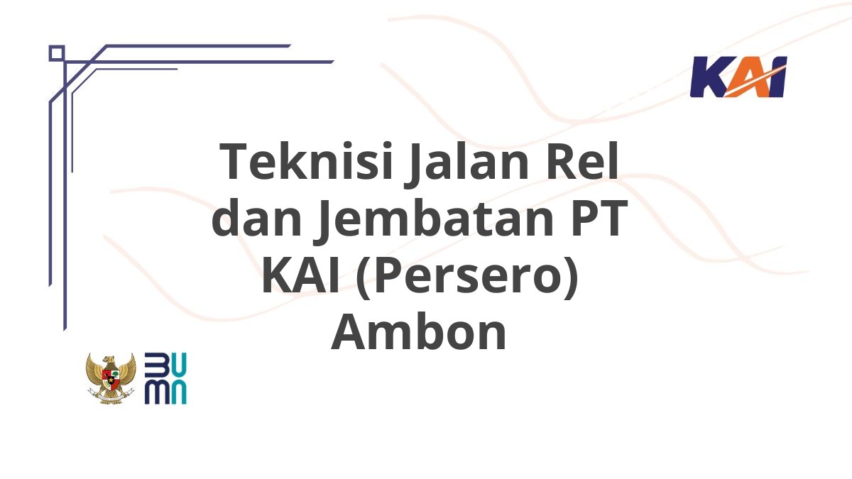 Teknisi Jalan Rel dan Jembatan PT KAI (Persero) Ambon