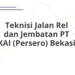 Teknisi Jalan Rel dan Jembatan PT KAI (Persero) Bekasi