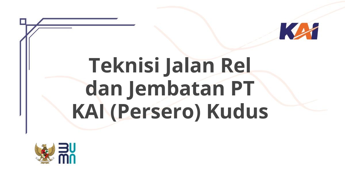 Teknisi Jalan Rel dan Jembatan PT KAI (Persero) Kudus