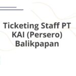 Ticketing Staff PT KAI (Persero) Balikpapan
