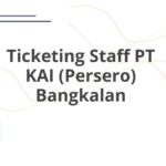 Ticketing Staff PT KAI (Persero) Bangkalan