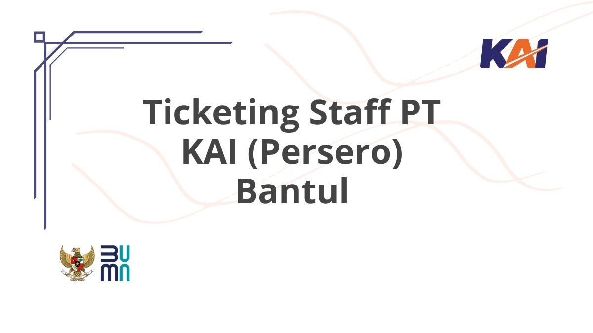 Ticketing Staff PT KAI (Persero) Bantul