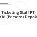 Ticketing Staff PT KAI (Persero) Depok
