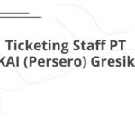 Ticketing Staff PT KAI (Persero) Gresik