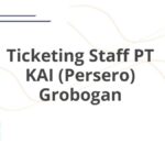Ticketing Staff PT KAI (Persero) Grobogan