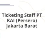 Ticketing Staff PT KAI (Persero) Jakarta Barat