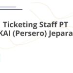 Ticketing Staff PT KAI (Persero) Jepara