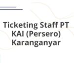 Ticketing Staff PT KAI (Persero) Karanganyar