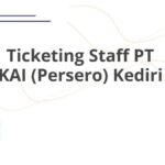 Ticketing Staff PT KAI (Persero) Kediri