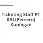 Ticketing Staff PT KAI (Persero) Kuningan