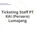 Ticketing Staff PT KAI (Persero) Lumajang