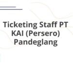 Ticketing Staff PT KAI (Persero) Pandeglang