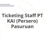 Ticketing Staff PT KAI (Persero) Pasuruan