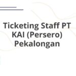 Ticketing Staff PT KAI (Persero) Pekalongan