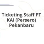 Ticketing Staff PT KAI (Persero) Pekanbaru