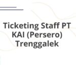 Ticketing Staff PT KAI (Persero) Trenggalek