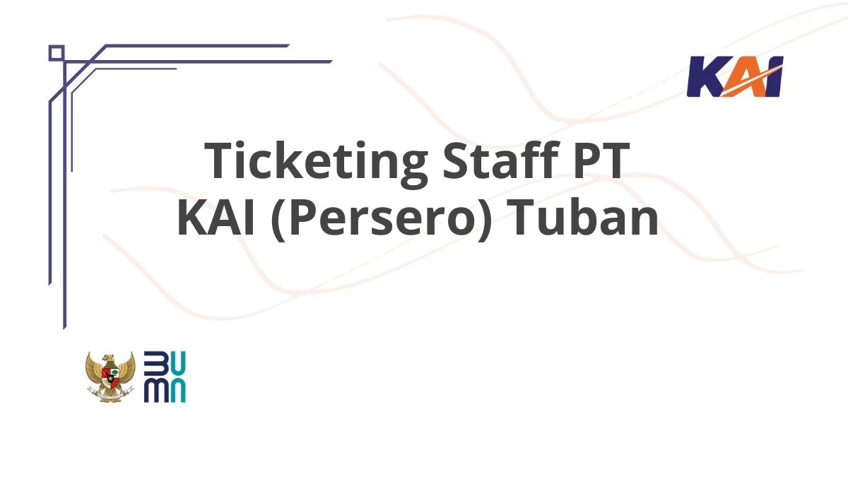 Ticketing Staff PT KAI (Persero) Tuban