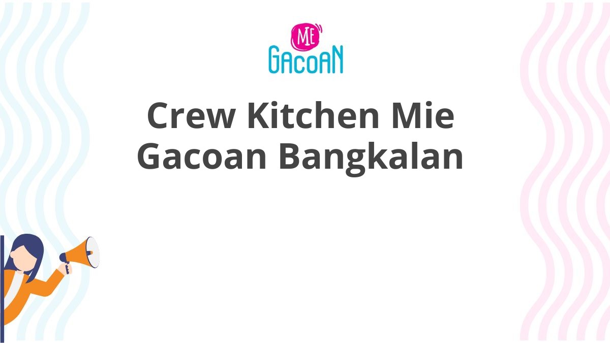 Crew Kitchen Mie Gacoan Bangkalan