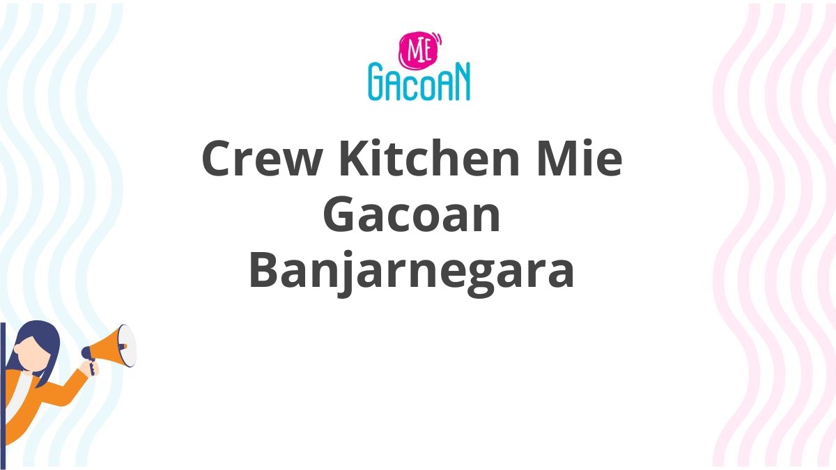 Crew Kitchen Mie Gacoan Banjarnegara
