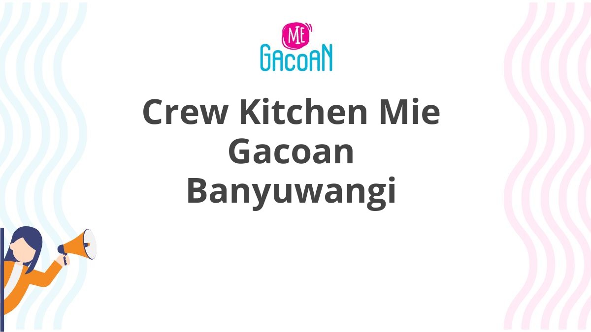 Crew Kitchen Mie Gacoan Banyuwangi