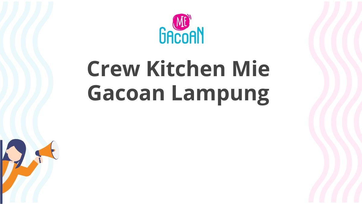 Crew Kitchen Mie Gacoan Lampung
