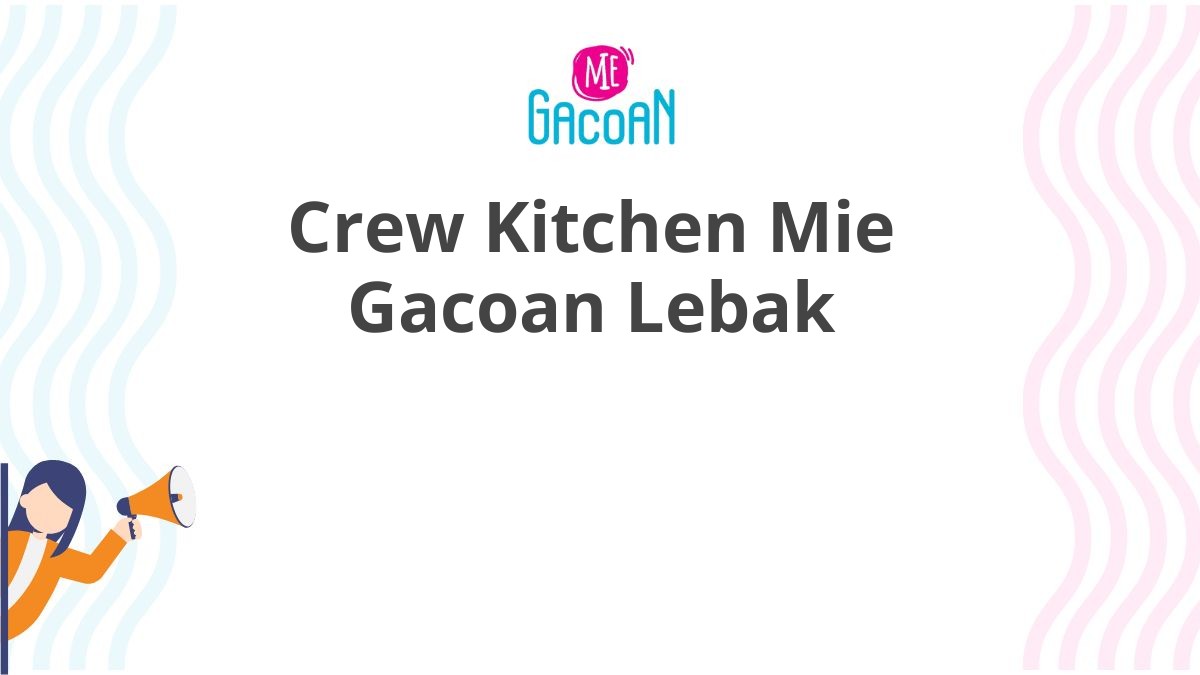 Crew Kitchen Mie Gacoan Lebak