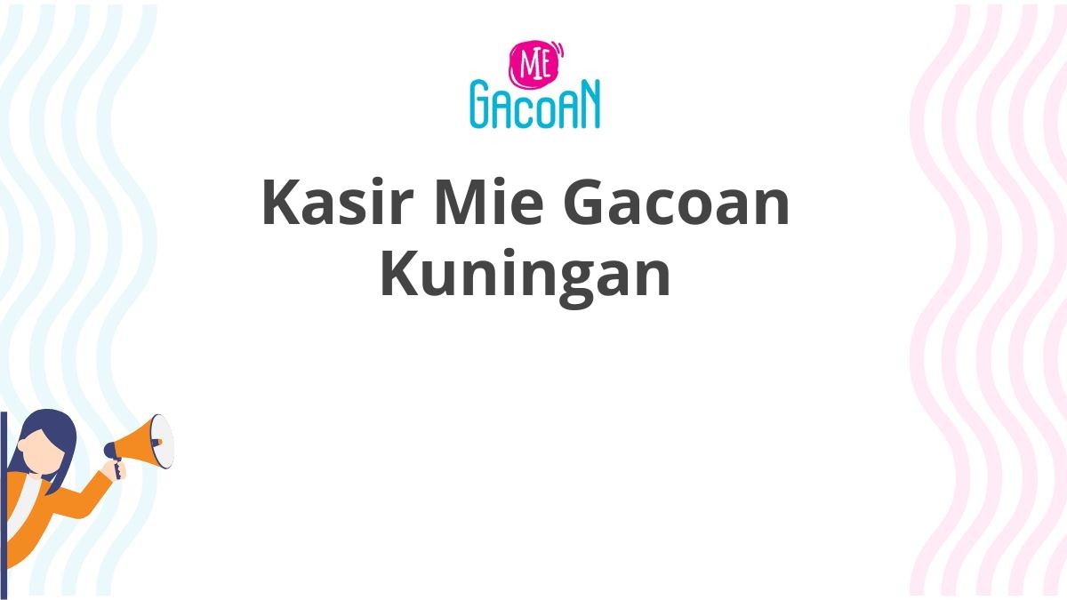 Kasir Mie Gacoan Kuningan