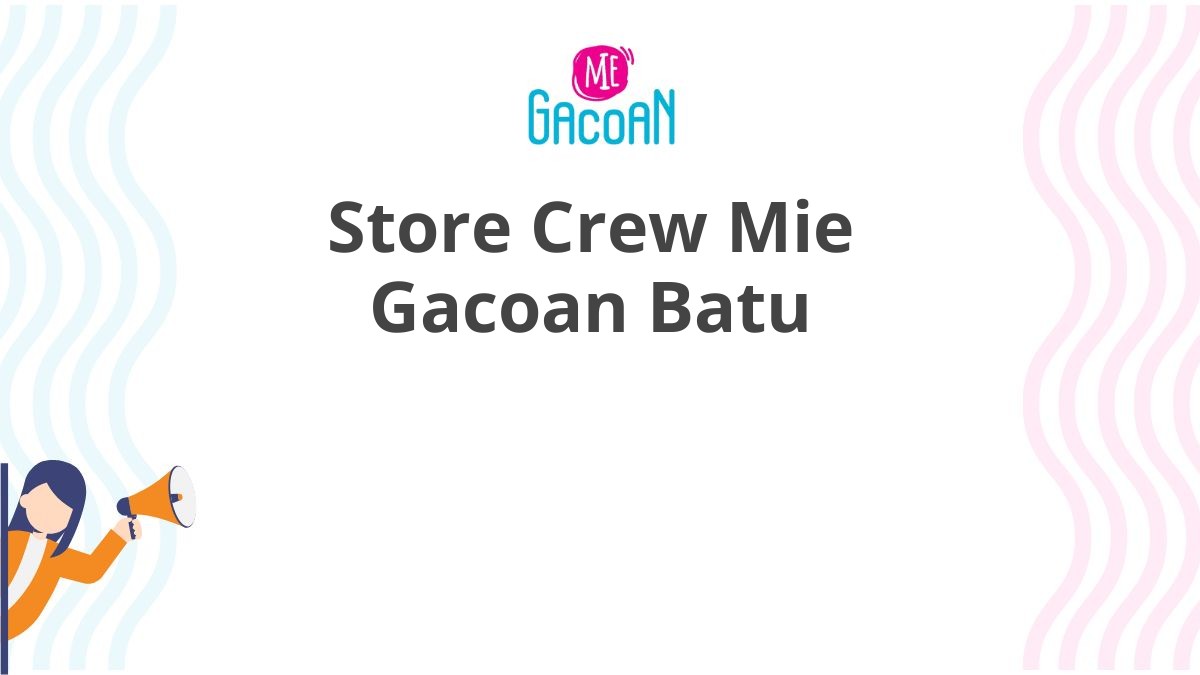 Store Crew Mie Gacoan Batu