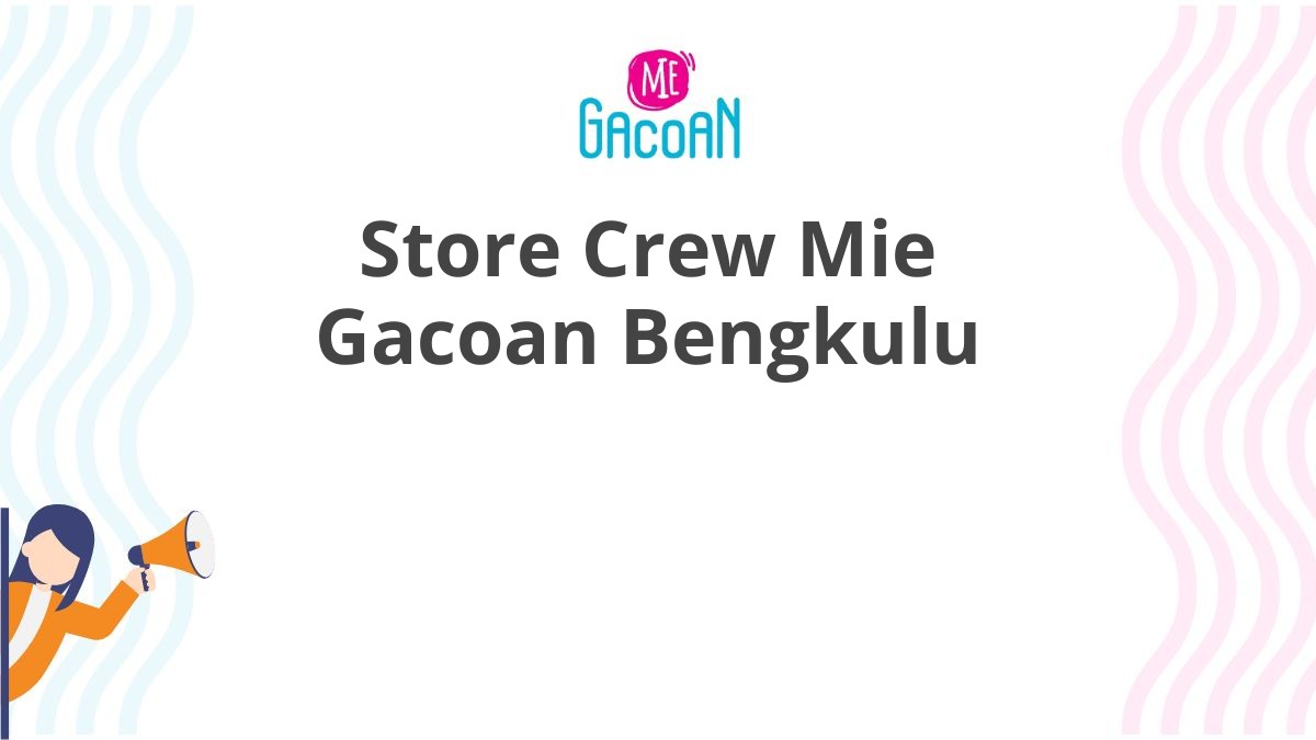 Store Crew Mie Gacoan Bengkulu